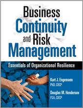 Business Continuity and Risk Management: Essentials of Organizational Resilience Business Continuity and Risk Management: Essentials of Organizational Resilience