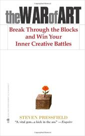 The War of Art: Break Through the Blocks and Win Your Inner Creative Battles The War of Art: Break Through the Blocks and Win Your Inner Creative Battles