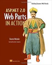 ASP.Net 2.0 Web Parts in Action: Building Dynamic Web Portals ASP.Net 2.0 Web Parts in Action: Building Dynamic Web Portals