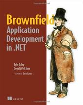 Brownfield Application Development in .NET Brownfield Application Development in .NET