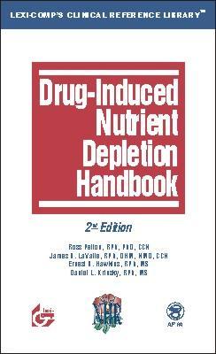 Drug-Induced Nutrient Depletion Handbook Ross Pelton, James B. LaValle and Ernest B. Hawkins