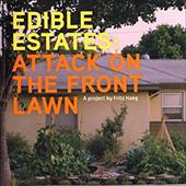Edible Estates: Attack on the Front Lawn Edible Estates: Attack on the Front Lawn