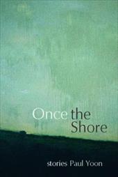 Once the Shore: Stories Once the Shore: Stories