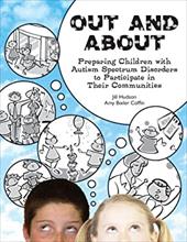 Out and about: Preparing Children with Autism Spectrum Disorders to Participate in Their Communities Out and about: Preparing Children with Autism Spectrum Disorders to Participate in Their Communities