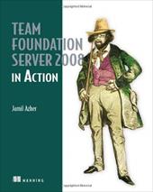 Team Foundation Server 2008 in Action Team Foundation Server 2008 in Action