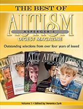 The Best of Autism Asperger's Digest Magazine, Volume 1: Outstanding Selections from Over Four Years of Issues! The Best of Autism Asperger's Digest Magazine, Volume 1: Outstanding Selections from Over Four Years of Issues!