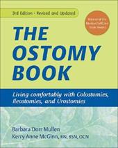 The Ostomy Book: Living Comfortably with Colostomies, Ileostomies, and Urostomies by 