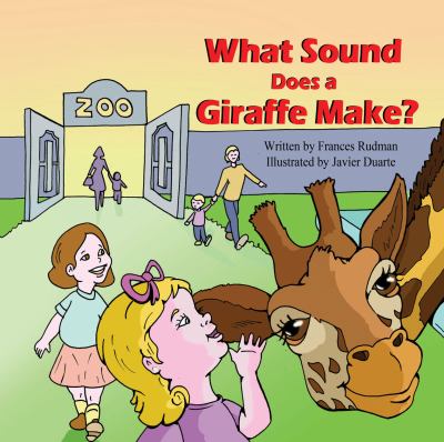 what sound does a giraffe make by frances rudman javier what sound does a giraffe make by frances rudman javier