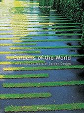 Gardens of the World: Two Thousand Years of Garden Design Gardens of the World: Two Thousand Years of Garden Design