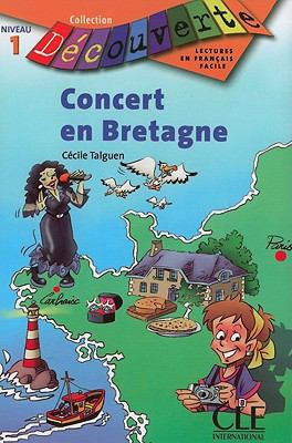 Concert En Bretagne, Niveau 1 (Decouverte: Lectures En Francais Facile) (French Edition) Cecile Talguen and Christian Arnould