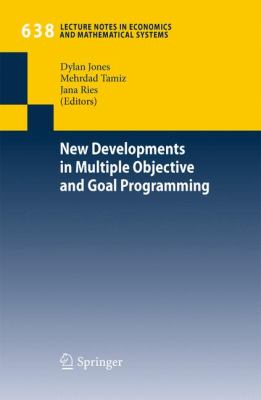 New developments in multiple objective and goal programming Dylan Jones, Jana Ries, Mehrdad Tamiz