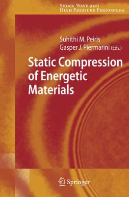 Static Compression of Energetic Materials (Shock Wave and High Pressure Phenomena) Suhithi M. Peiris and Gasper J. Piermarini