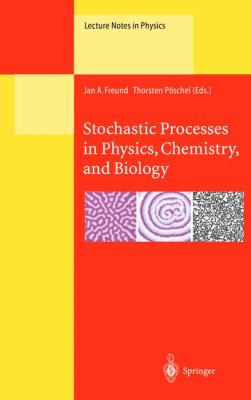 Stochastic Processes in Physics Chemistry and Biology Jan A. Freund, Thorsten P?schel