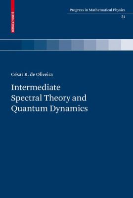 Intermediate Spectral Theory and Quantum Dynamics C?sar R. De Oliveira