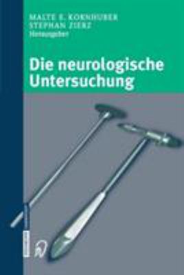 Die neurologische Untersuchung M.E. Kornhuber, S. Zierz