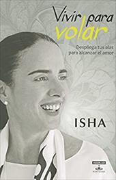 Vivir para volar (Love Has Wings: Free Yourself from Limiting Beliefs and Fall in Love with Life) (Spanish Edition) Vivir para volar (Love Has Wings: Free Yourself from Limiting Beliefs and Fall in Love with Life) (Spanish Edition)