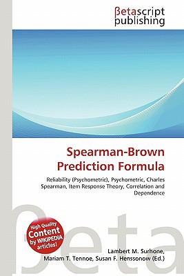 Spearman-Brown Prediction Formula by Lambert M. Surhone, Miriam T ... Spearman-Brown Prediction Formula by Lambert M. Surhone, Miriam T ...