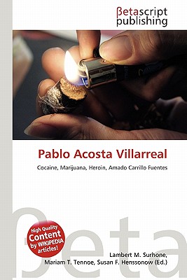 Pablo Acosta Villarreal by Lambert M. Surhone, Mariam T. Tennoe, Susan