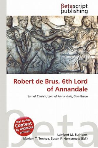 Robert de Brus, 6th Lord of Annandale by Lambert M. Surhone, Mariam T