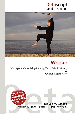 Wodao by Lambert M. Surhone, Miriam T. Timpledon, Susan F. Marseken