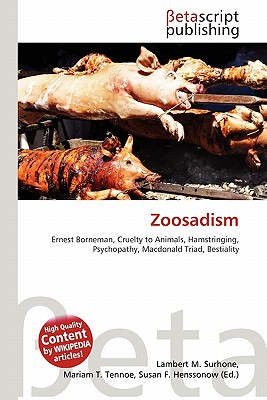 Zoosadism by Lambert M. Surhone, Mariam T. Tennoe, Susan F. Henssonow