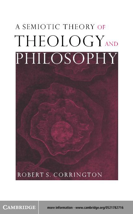 A Semiotic Theory of Theology and Philosophy Robert S. Corrington
