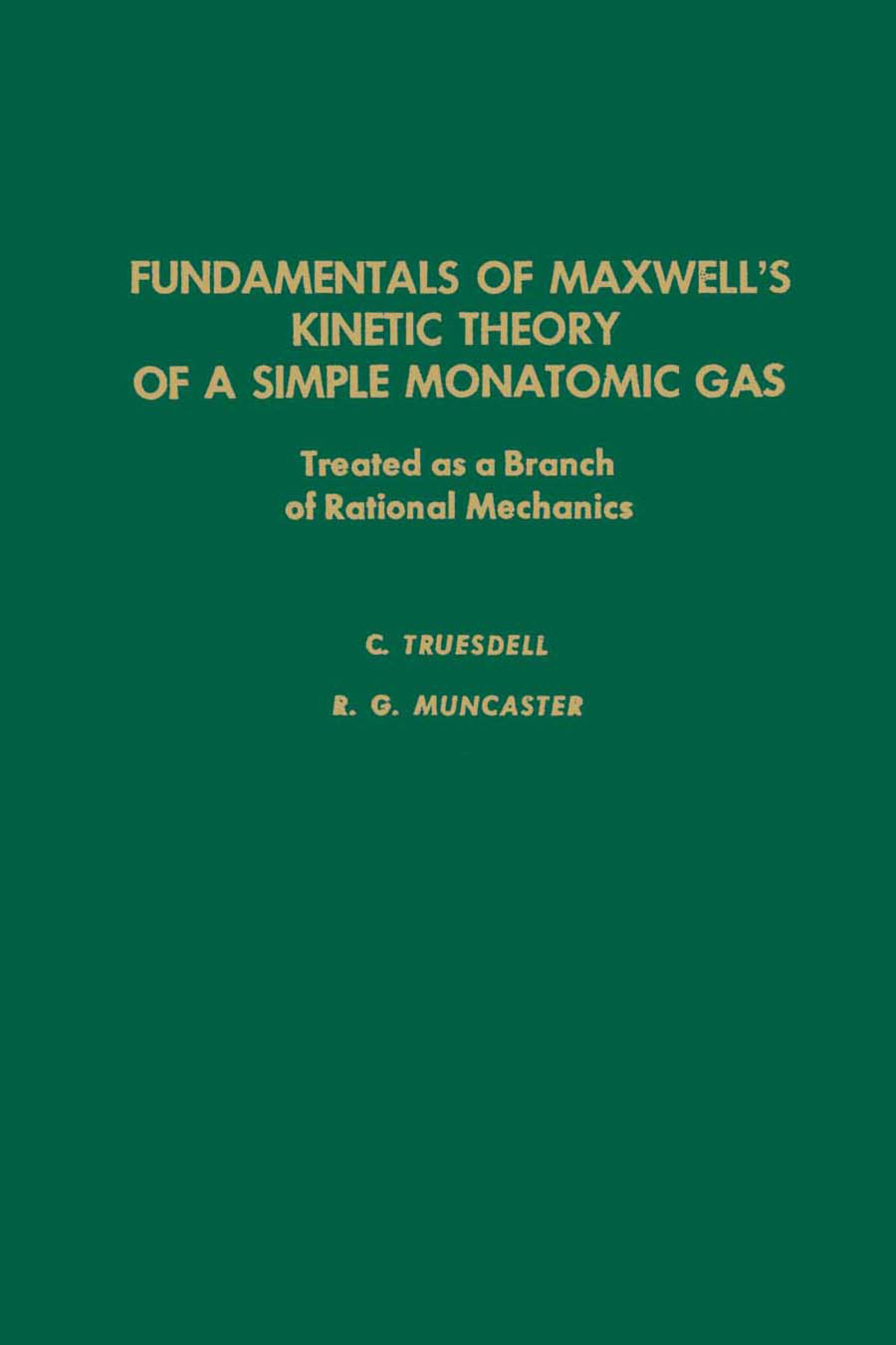 Fundamentals of Maxwell's Kinetic Theory of a Simple Monatomic Gas Author Unknown