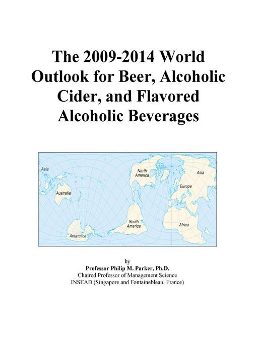 The 2009-2014 World Outlook for Flavored Alcoholic Beverages Icon Group