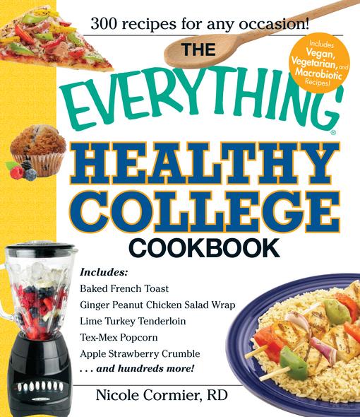 The Everything Healthy College Cookbook (Everything (Cooking)) Nicole Cormier