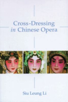 Cross-Dressing in Chinese Opera Siuleung Li