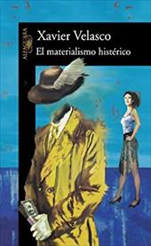 El Materialismo Histerico: Fabulas Cutrefactas de Avidez & Revancha El Materialismo Histerico: Fabulas Cutrefactas de Avidez & Revancha