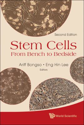 Stem Cells: From Bench to Bedside (Second Edition) Ariff Bongso and Eng Hin Lee