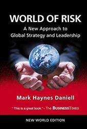 World of Risk: A New Approach to Global Strategy and Leadership World of Risk: A New Approach to Global Strategy and Leadership