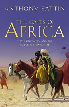 The Gates of Africa: Death, Discovery and the Search for Timbuktu