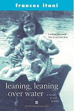 Leaning, Leaning Over Water: A Novel in Ten Stories