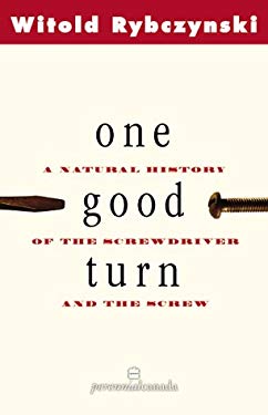 One Good Turn: A Natural History of the Screwdriver and the Screw