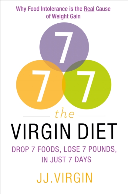 The Virgin Diet: Drop 7 Foods to Lose 7 Pounds in 7 Days