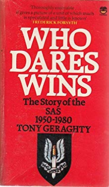 Who Dares Wins: The Story of the Special Air Service 1950-1980