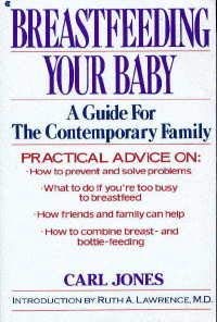 Breastfeeding Your Baby: A Guide for the Contemporary Family