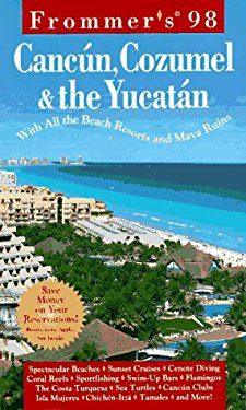 Frommer's Cancun, Cozumel & the Yucatan: With All the Beach Resorts and Maya Ruins