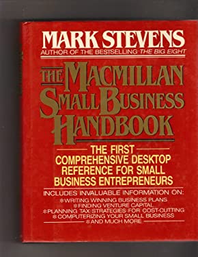 MacMillan Small Business Handbook: The First Comprehensive Desktop Reference for Small Business Entrepreneurs