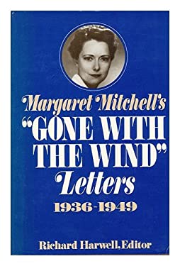 Margaret Mitchell's Gone with the Wind Letters, 1936-1949