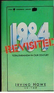 1984 Revisited: Totalitarianism in Our Century
