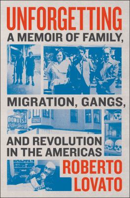 ISBN 9780062938473 product image for Unforgetting: A Memoir of Family, Migration, Gangs, and Revolution in the Americ | upcitemdb.com