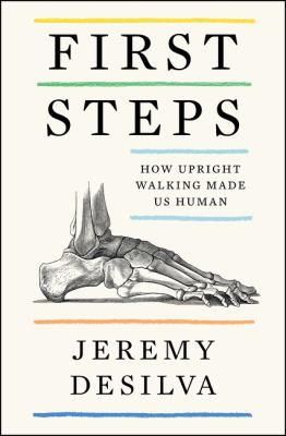 ISBN 9780062938497 product image for First Steps: How Upright Walking Made Us Human by Jeremy DeSilva (Hardcover) | upcitemdb.com