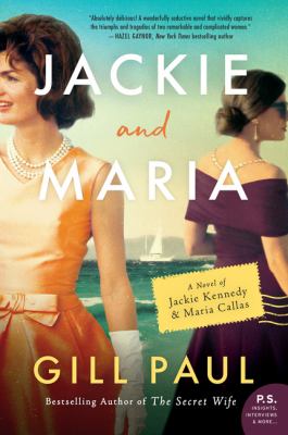 ISBN 9780062952493 product image for Jackie and Maria: A Novel of Jackie Kennedy and Maria Callas by Gill Paul (Paper | upcitemdb.com