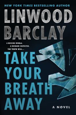 ISBN 9780063035140 product image for Take Your Breath Away: A Novel by Linwood Barclay (Paperback) | upcitemdb.com