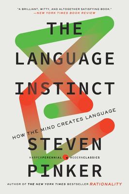 The Language Instinct: How the Mind Creates Language by Steven Pinker (Paperback)