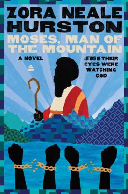 Moses, Man of the Mountain by Zora Neale Hurston - Zora Neale Hurston