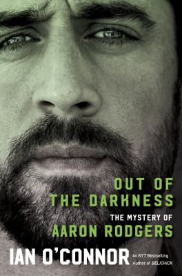 ISBN 9780063297869 product image for Out of the Darkness: The Mystery of Aaron Rodgers by Ian O'Connor (Hardcover) | upcitemdb.com